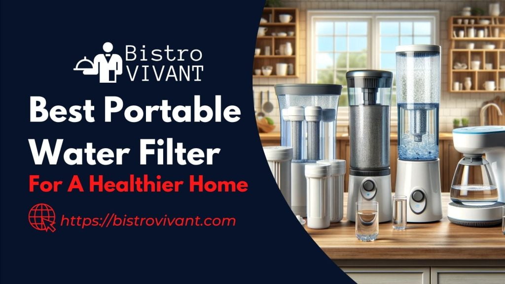 Best Portable Water Filter for a Healthier Home