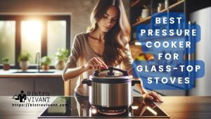 Best pressure cooker for glass top stoves