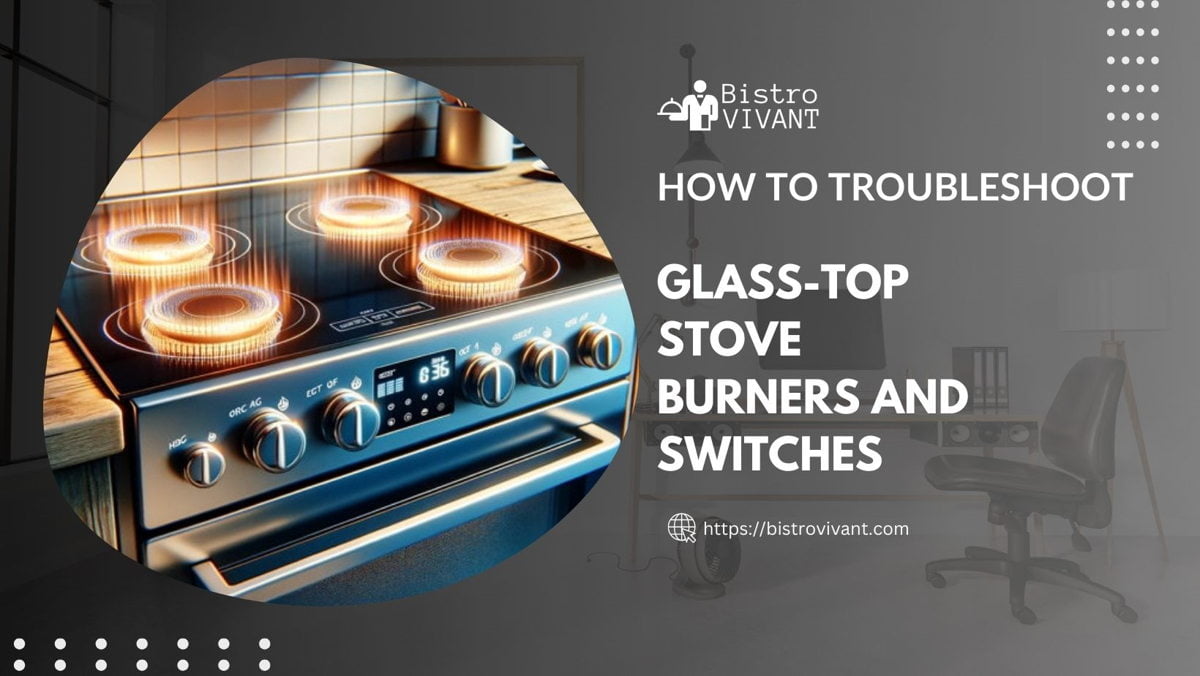How to troubleshoot glasstop stove burners and switches?