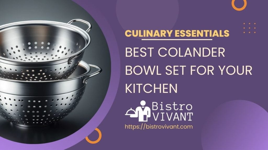 Best Colander Bowl Set for Your Kitchen