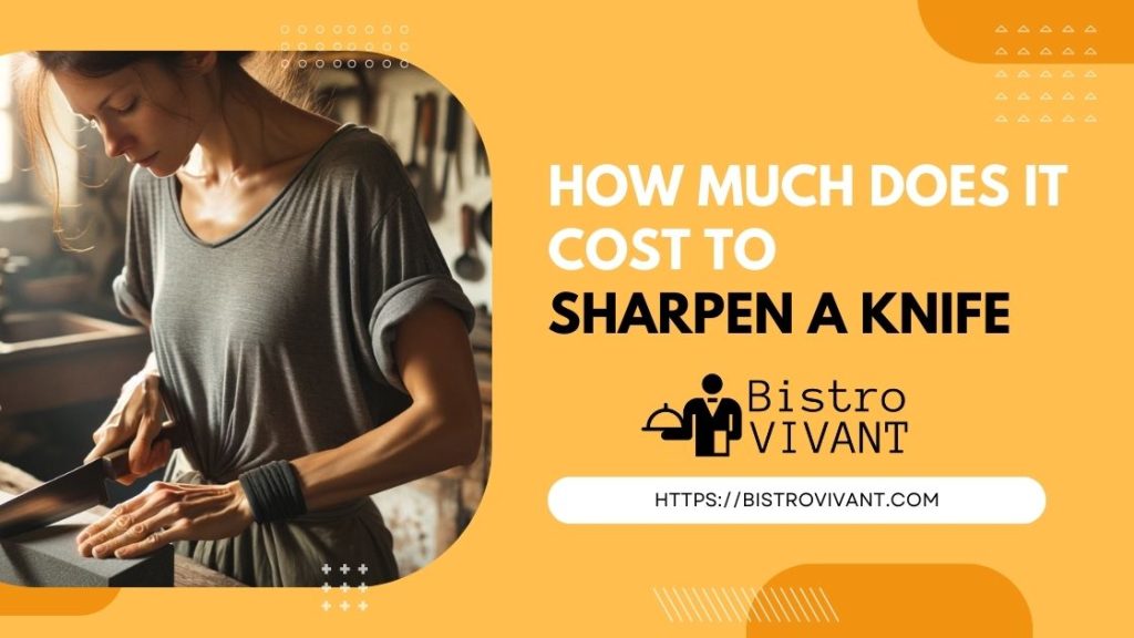 How Much Does It Cost to Sharpen a Knife