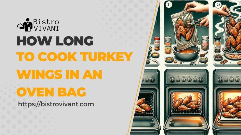 How long to Cook Turkey Wings in an Oven Bag