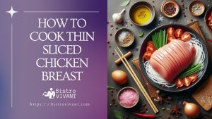 How to cook thin sliced chicken breast