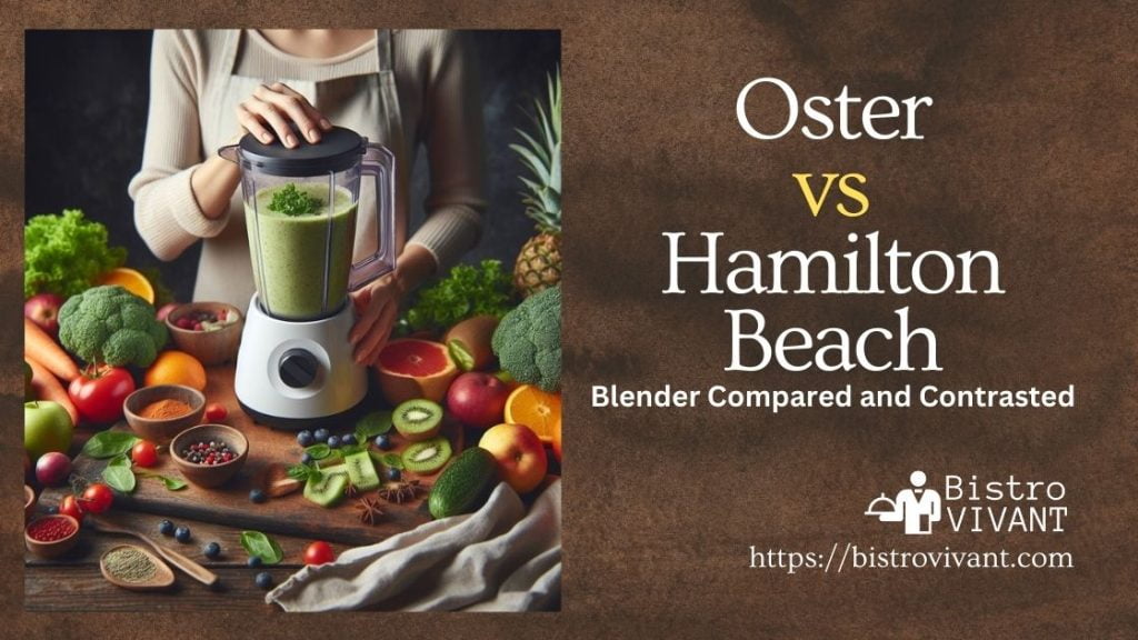 Oster vs Hamilton Beach Blender Compared and Contrasted