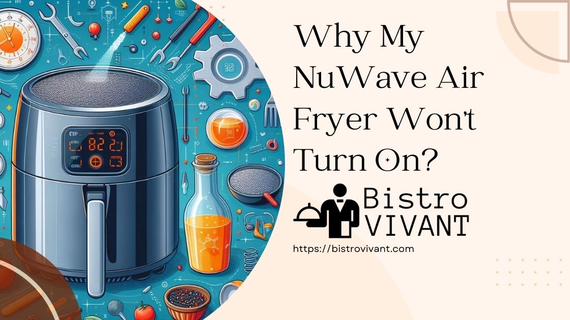 NuWave Air Fryer Won't Turn On Troubleshooting Guide
