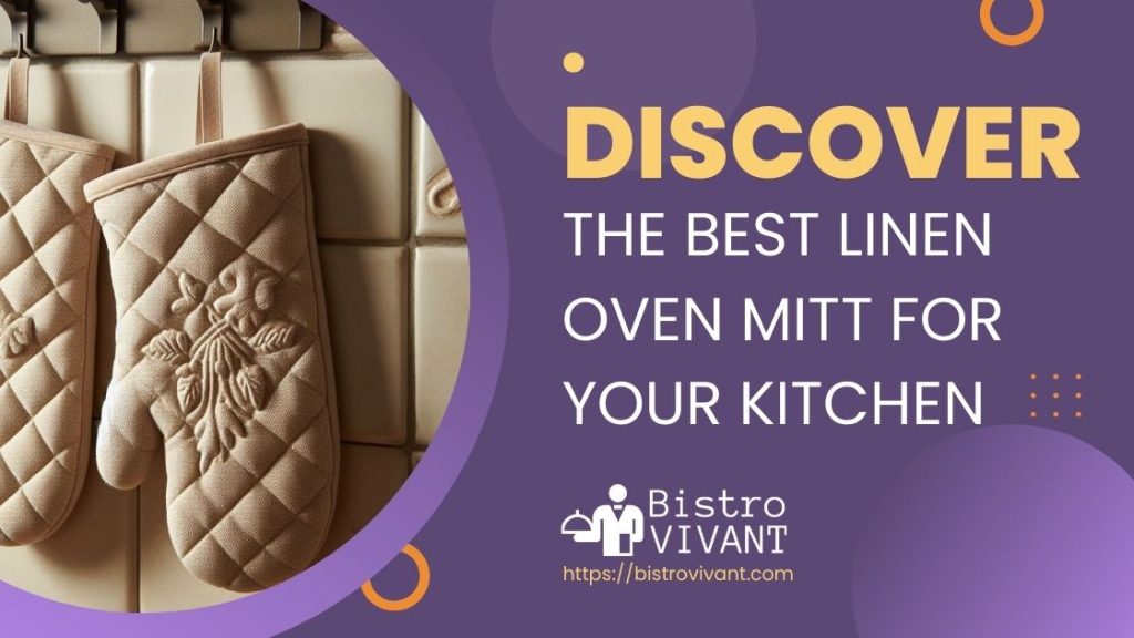 Best Linen Oven Mitt for Your Kitchen