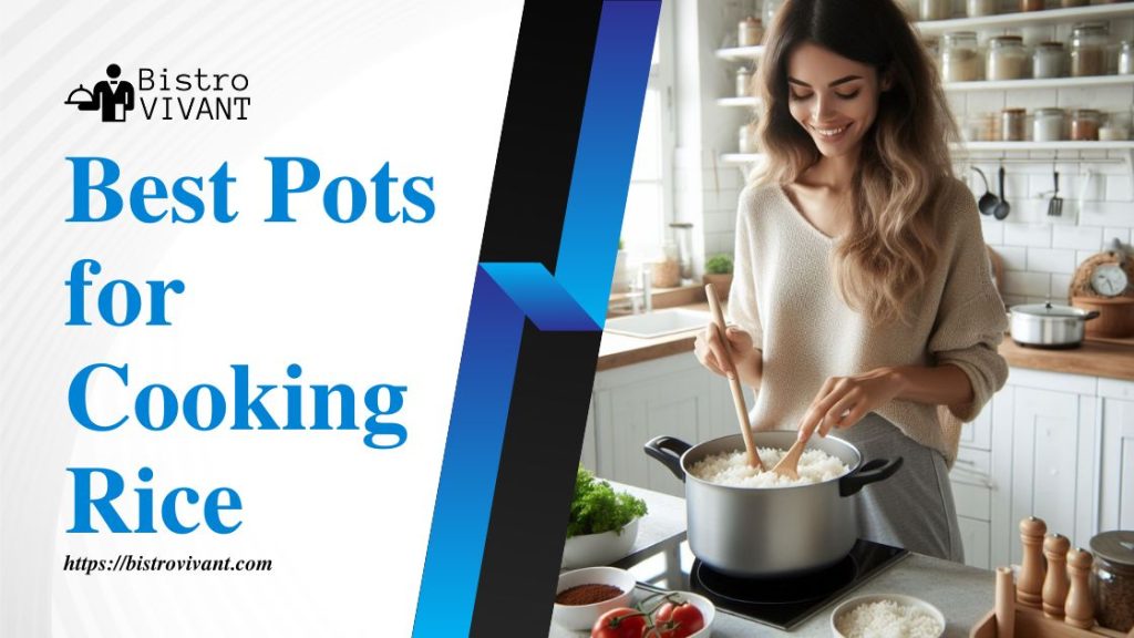 Best Pots for Cooking Rice