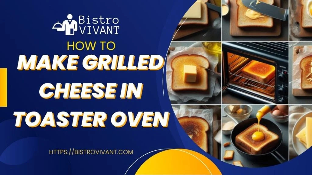 How to Make Grilled Cheese in Toaster Oven