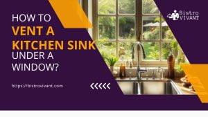 How to vent a kitchen sink under a window